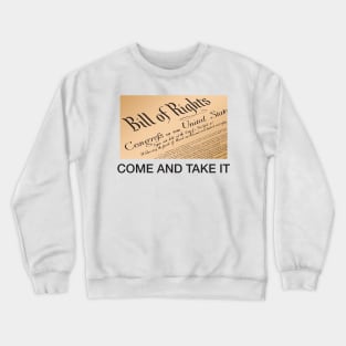 Come And Take It Bill of Rights Crewneck Sweatshirt